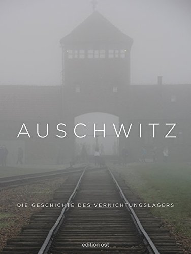 Auschwitz: Die Geschichte des Vernichtungslagers (edition ost) by Susanne Willems (2015-02-24)