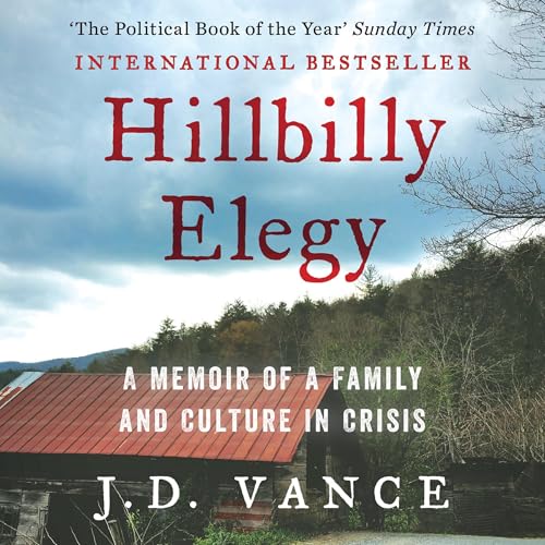 Hillbilly Elegy: A Memoir of a Family and Culture in Crisis
