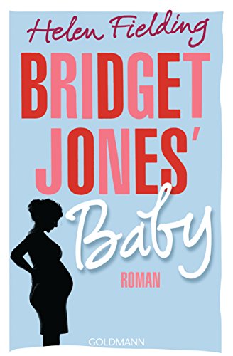 Bridget Jones' Baby: Roman (Die Bridget-Jones-Serie 3)
