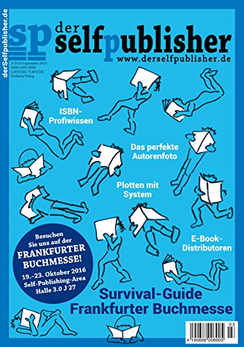 der selfpublisher 3, 3-2016, Heft 3, September 2016: Deutschlands 1. Selfpublishing-Magazin