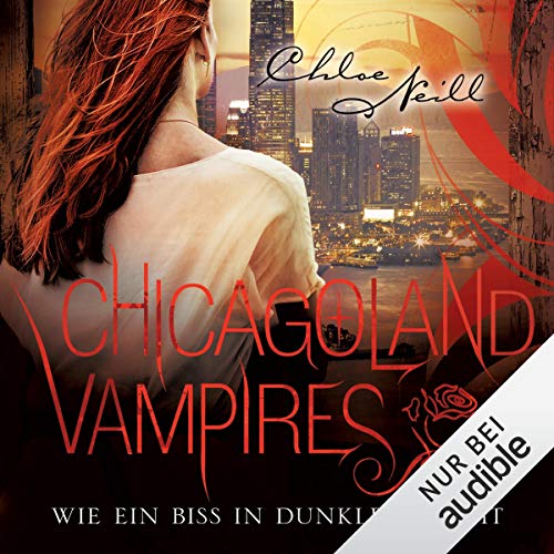 Wie ein Biss in dunkler Nacht: Chicagoland Vampires 12