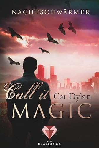 Call it magic 1: Nachtschwärmer: Fantasy-Liebesroman über eine verbotene Liebe zwischen Mensch und Vampir