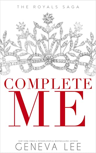 Complete Me (Royals Saga Book 7)