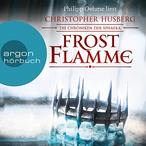 Frostflamme: Die Chroniken der Sphaera 1