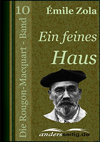Ein feines Haus: Die Rougon-Macquart - Band 10