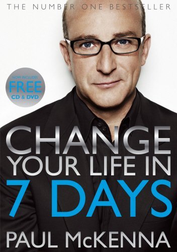 Change Your Life In Seven Days by Paul McKenna(1905-07-02)