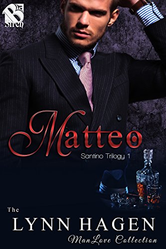 Matteo [Santino Trilogy 1] (Siren Publishing The Lynn Hagen ManLove Collection)
