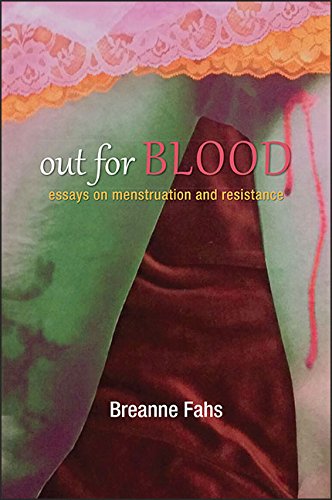 Out for Blood: Essays on Menstruation and Resistance (SUNY series, Praxis: Theory in Action)