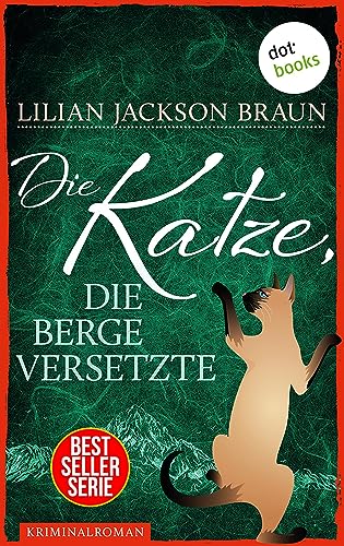 Die Katze, die Berge versetzte - Band 13: Die Bestseller-Serie (Die Katze, die ...)