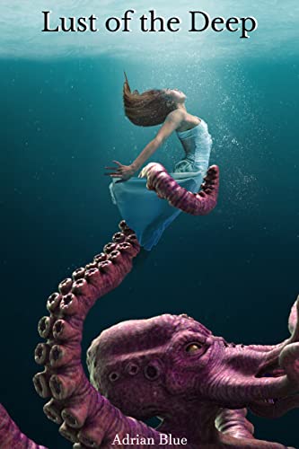 Lust of the Deep: A Tentacle Monster Romance