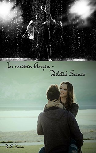 In unseren Augen: Deleted Scenes (Alex & Cara 5)