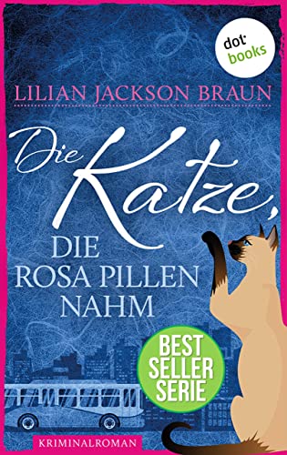Die Katze, die rosa Pillen nahm - Band 14: Die Bestseller-Serie (Die Katze, die ...)