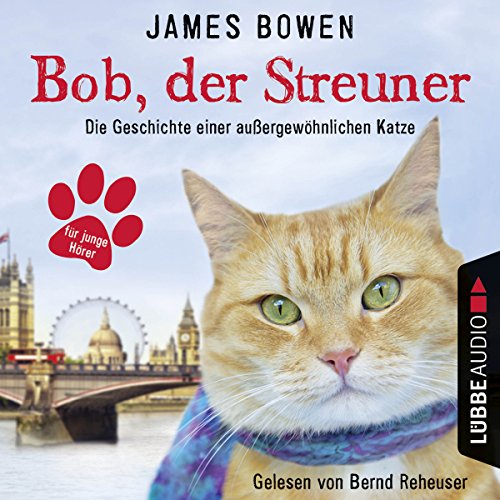 Bob, der Streuner: Die Geschichte einer außergewöhnlichen Katze
