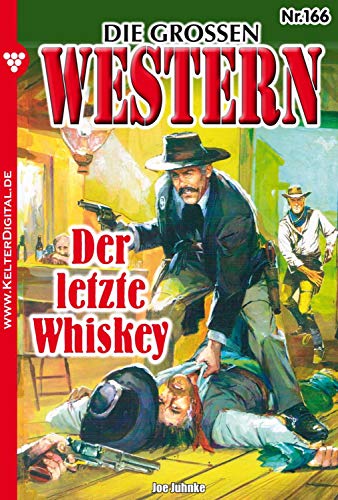 Die großen Western 166: Der letzte Whiskey