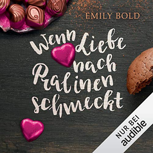 Wenn Liebe nach Pralinen schmeckt: Wenn Liebe... 1