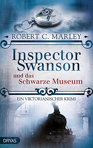 Inspector Swanson und das Schwarze Museum: Ein viktorianischer Krimi (Inspector Swanson: Baker Street Bibliothek 4)