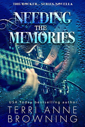 Needing the Memories: The Rocker...Series Novella (The Rocker Series)
