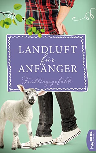 Landluft für Anfänger - Frühlingsgefühle: 4 Folgen in einem Band (Landluft für Anfänger - Sammelband 2)