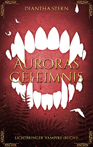 Auroras Geheimnis: Lichtbringer Vampire (Lichtbringer Vampire (Reihe in 3 Bänden))