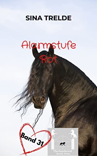 Alarmstufe Rot (Pferdeinternat Sankt Anna 31)