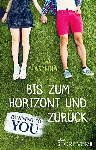 Running to you: Bis zum Horizont und zurück (Running with you 1)