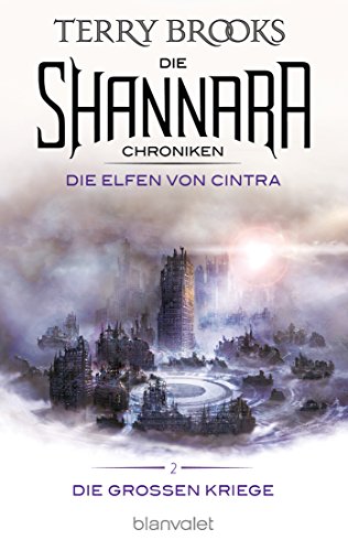Die Shannara-Chroniken: Die Großen Kriege 2 - Die Elfen von Cintra: Roman