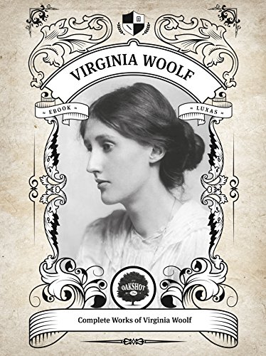 The Complete Works of Virginia Woolf (Illustrated, Inline Footnotes) (Classics Book 3)