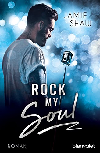 Rock my Soul: Roman (The Last Ones to Know 3)
