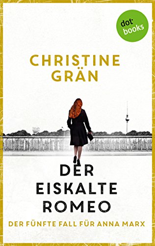 Der eiskalte Romeo - Der fünfte Fall für Anna Marx
