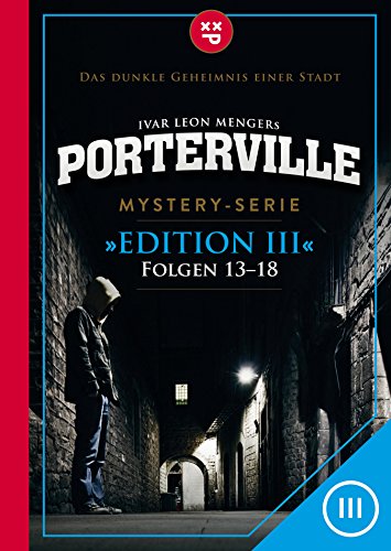 Porterville (Darkside Park) Edition III (Folgen 13-18): Mystery-Serie