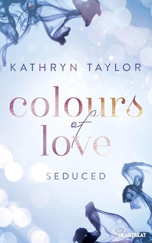 Seduced - Colours of Love (Colours of Love Series Book 4)