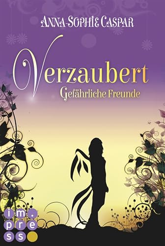 Verzaubert 2: Gefährliche Freunde: Magisch-romantische Urban Fantasy für Gestaltwandler-Fans