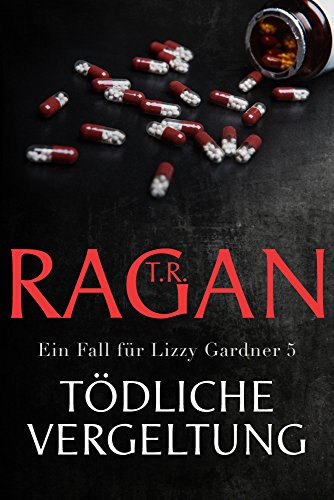 Tödliche Vergeltung: Thriller (Ein Fall für Lizzy Gardner 5)