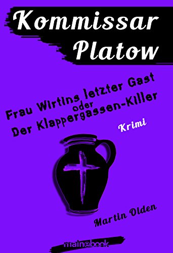 Kommissar Platow, Band 6: Frau Wirtins letzter Gast oder Der Klappergassen-Killer: Kriminalroman