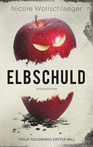 Elbschuld: Philip Goldbergs erster Fall (ELB-Krimireihe 1)