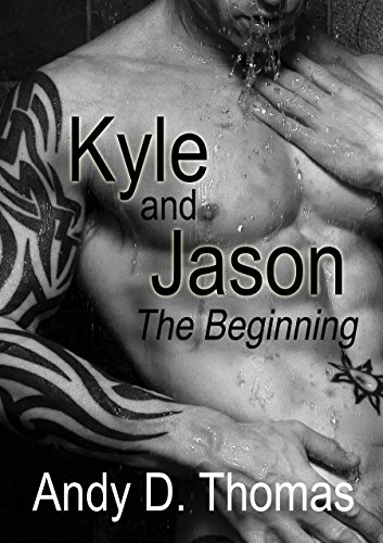 Kyle and Jason: The Beginning(Alpha Male Bad Boy Romance) (First Time Gay)