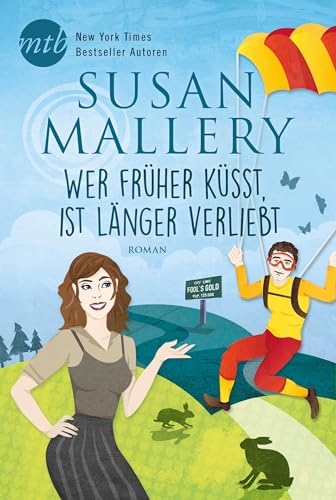 Wer früher küsst, ist länger verliebt (Fool's Gold 26)