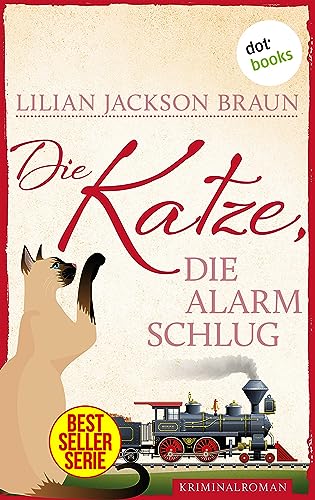 Die Katze, die Alarm schlug - Band 17: Die Bestseller-Serie (Die Katze, die ...)