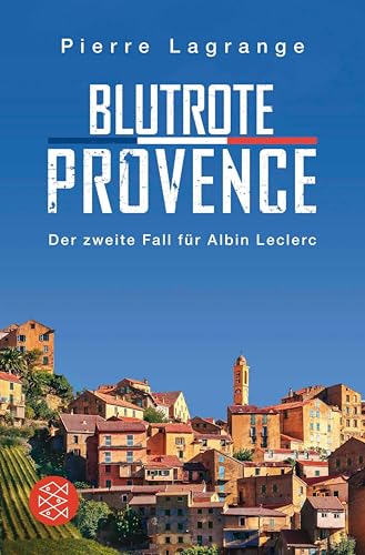 Blutrote Provence: Der Zweite Fall für Albin Leclerc (Ein Fall für Commissaire Leclerc 2)