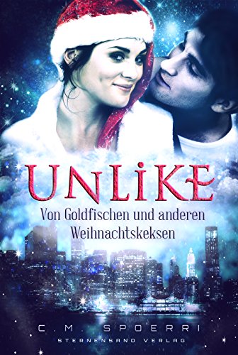 Unlike: Von Goldfischen und anderen Weihnachtskeksen (Liebesroman)