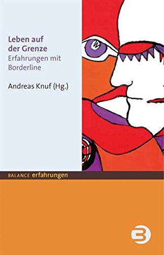 Leben auf der Grenze: Erfahrungen mit Borderline