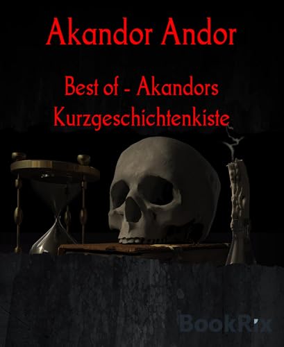 Best of - Akandors Kurzgeschichtenkiste