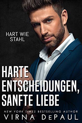 Harte Entscheidungen, Sanfte Liebe (Hart wie Stahl 3)