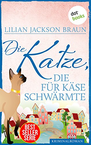 Die Katze, die für Käse schwärmte - Band 18: Die Bestseller-Serie (Die Katze, die ...)