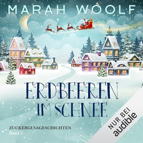 Erdbeeren im Schnee: Zuckergussgeschichten 5