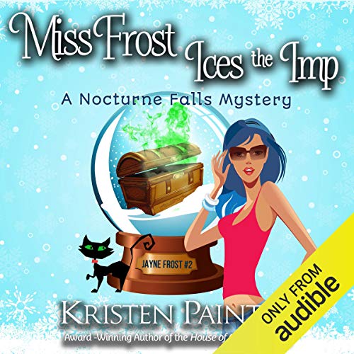 Miss Frost Ices the Imp: A Nocturne Falls Mystery: Jayne Frost, Book 2