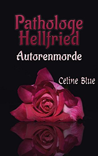 Autorenmorde (Pathologe Hellfried 1)