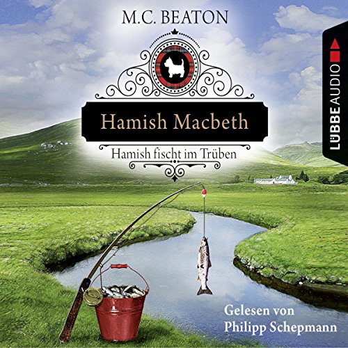 Hamish Macbeth fischt im Trüben: Schottland-Krimis 1
