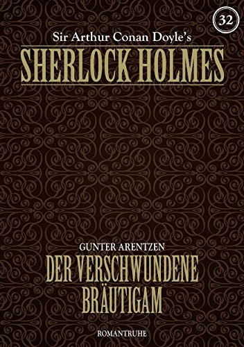 SHERLOCK HOLMES 32: Der verschwundene Bräutigam