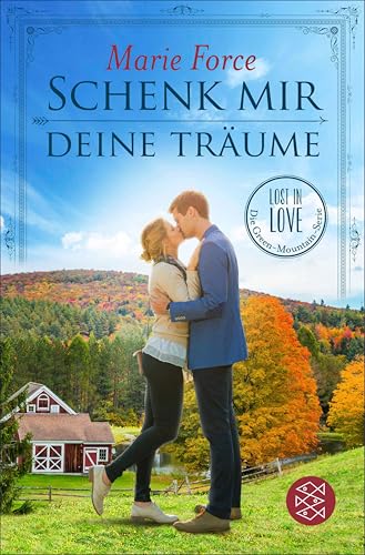 Schenk mir deine Träume: Lost in Love Die Green-Mountain-Serie 4 (Lost in Love. Die Green-Mountain-Serie)